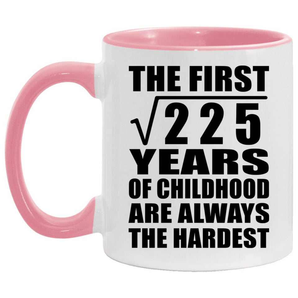 15th Birthday Square Root of 225 Years of Childhood - 11oz Accent Mug Pink
