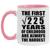 15th Birthday Square Root of 225 Years of Childhood - 11oz Accent Mug Pink