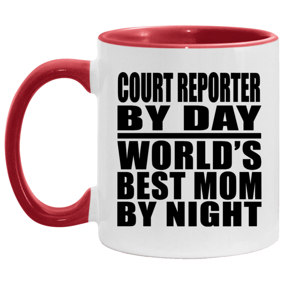 Court Reporter By Day World's Best Mom By Night - 11oz Accent Mug Red