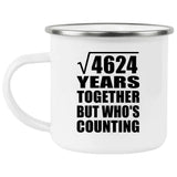 68th Anniversary Square Root of 4624 Years Who's Counting - 12oz Camping Mug