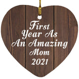 First Year As An Amazing Mom 2021 - Heart Ornament D