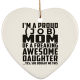 Personalized Gift, Proud [Job] Mom Of Awesome Daughter - Ceramic Ornament