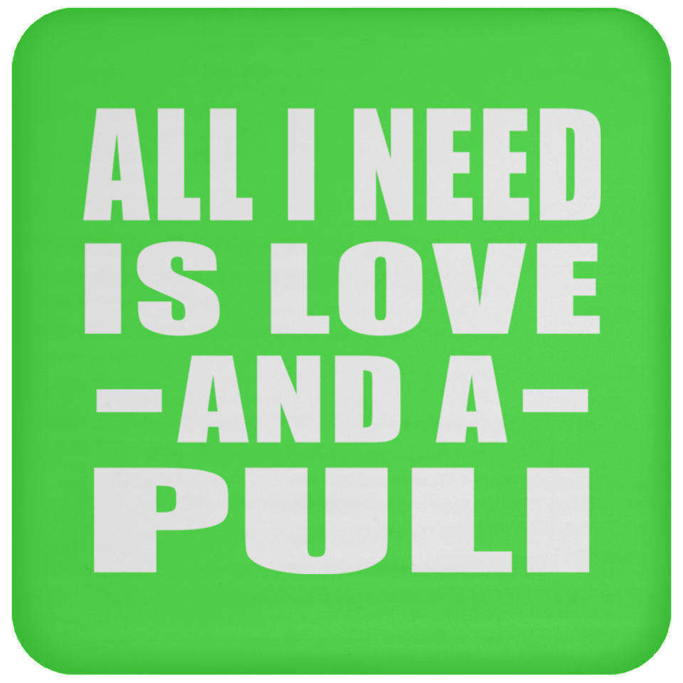 All I Need Is Love And A Puli - Drink Coaster