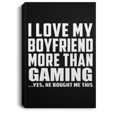 I Love My Boyfriend More Than Gaming - Canvas Portrait