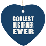 Coolest Bus Driver Ever - Heart Ornament