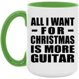 All I Want For Christmas Is More Guitar - 15oz Accent Mug Green