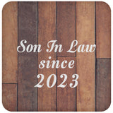 Son In Law Since 2023 - Drink Coaster E