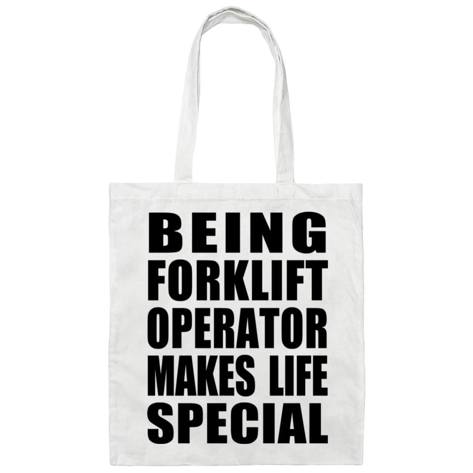 Being Forklift Operator Makes Life Special - Tote Bag White