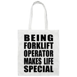 Being Forklift Operator Makes Life Special - Tote Bag White