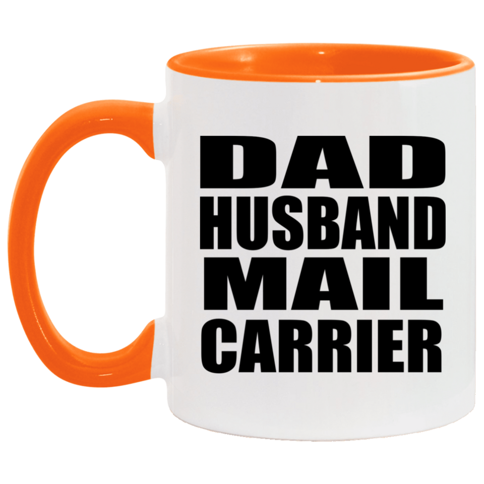 Dad Husband Mail Carrier - 11oz Accent Mug Orange