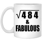 22nd Birthday Square Root of 484 & Fabulous - 11oz Coffee Mug