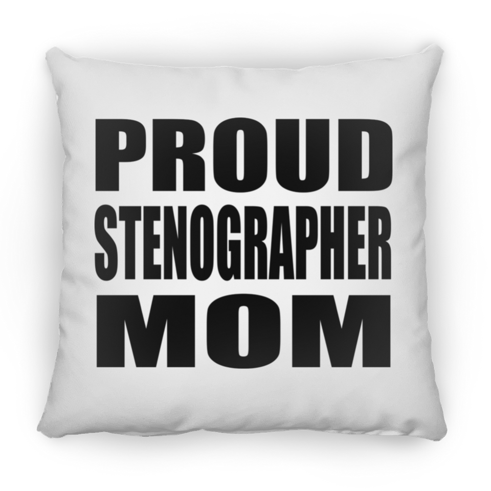 Proud Stenographer Mom - Throw Pillow