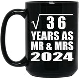 6th Anniversary Square Root of 36 Years As Mr & Mrs 2024 - 15oz Coffee Mug Black
