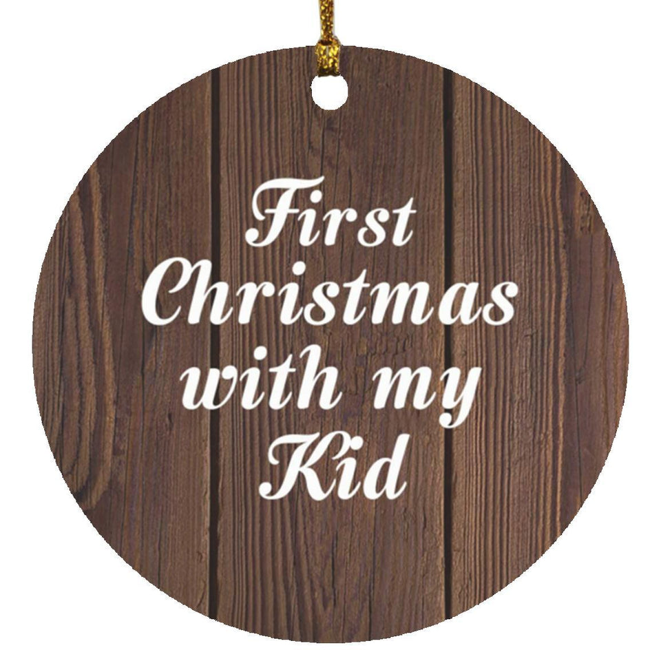 First Christmas With My Kid - Circle Ornament D