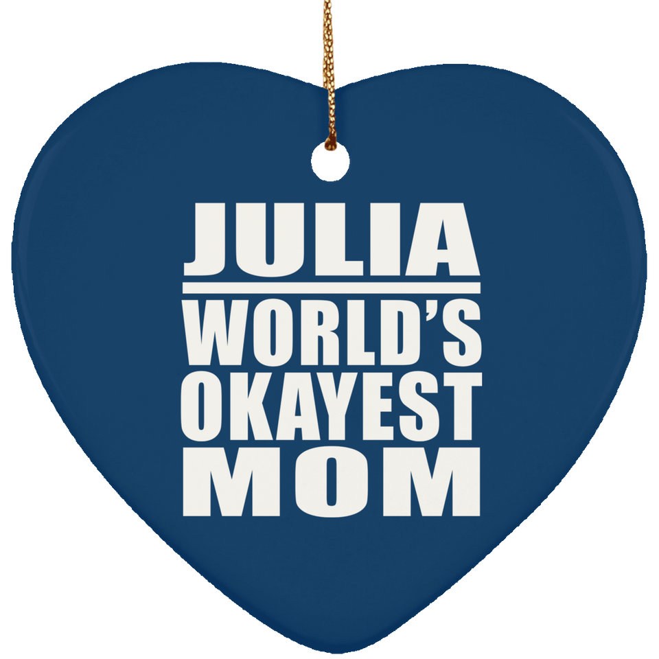 Julia World's Okayest Mom - Heart Ornament