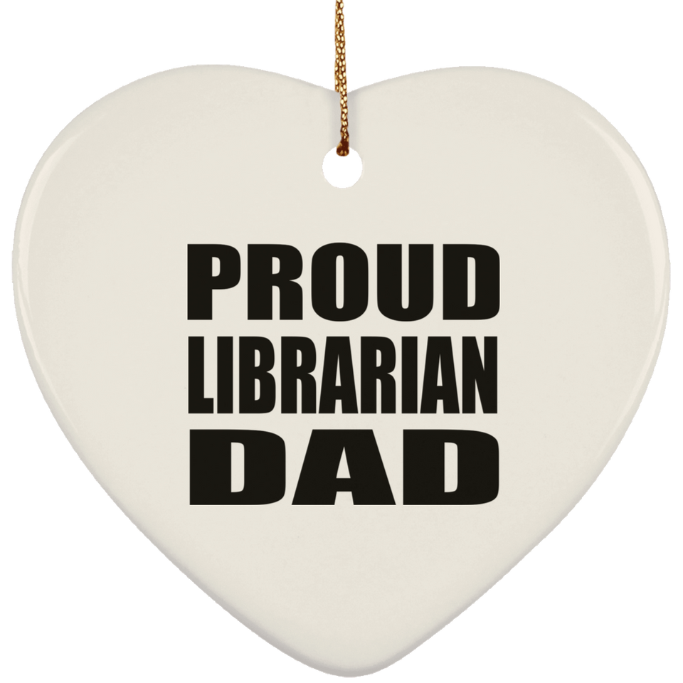 Proud Librarian Dad - Heart Ornament