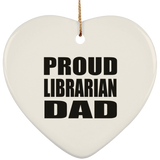 Proud Librarian Dad - Heart Ornament