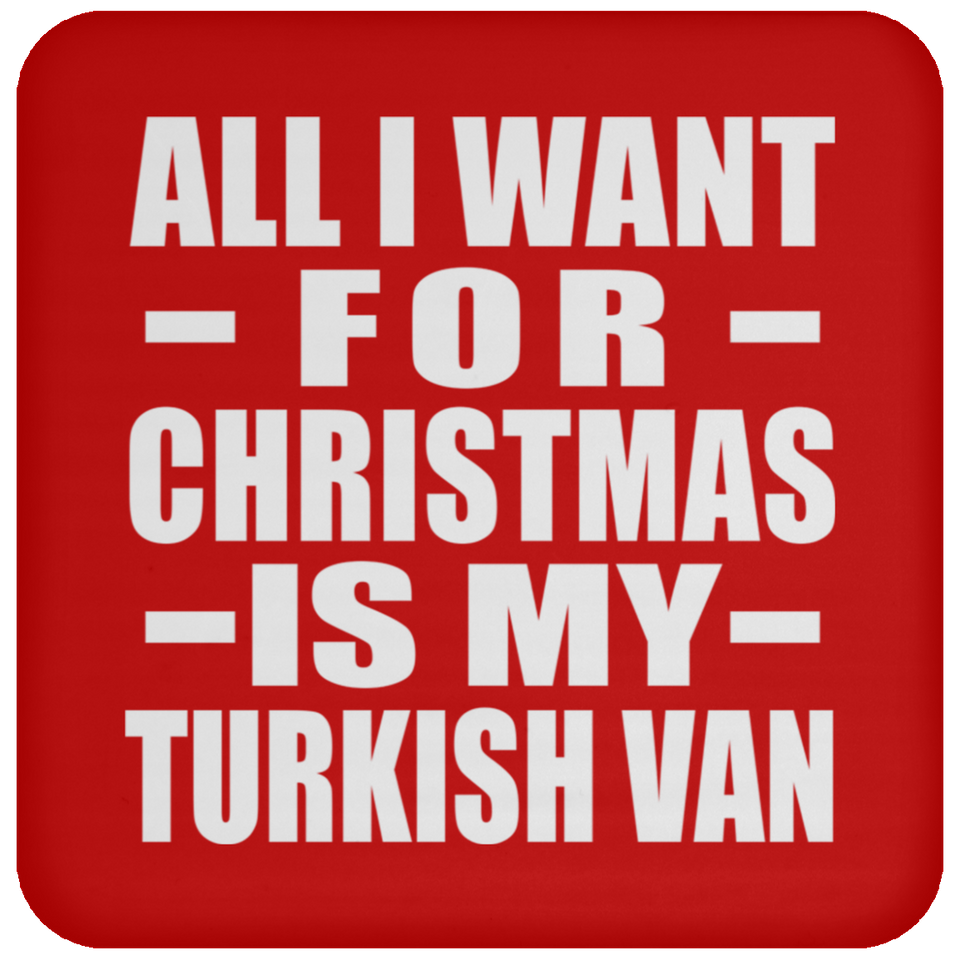 All I Want For Christmas Is My Turkish Van - Coaster