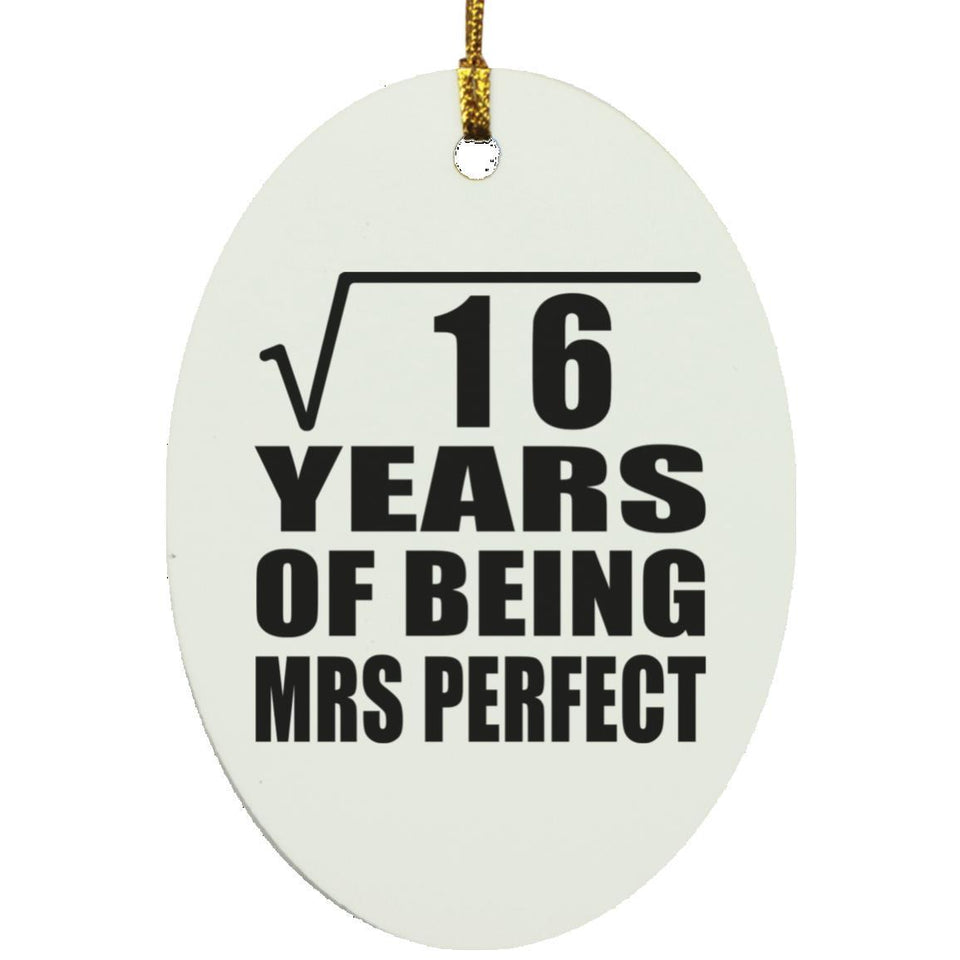 4th Anniversary Square Root of 16 Years of Mrs Perfect - Oval Ornament