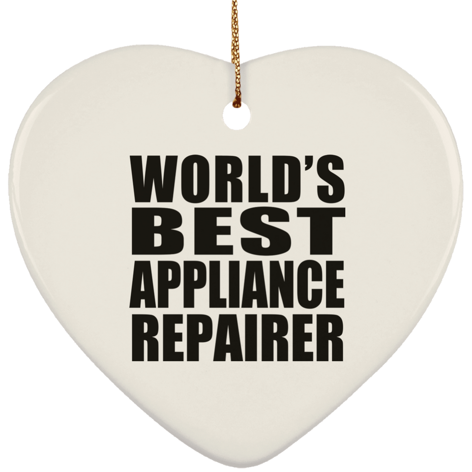 World's Best Appliance Repairer - Heart Ornament