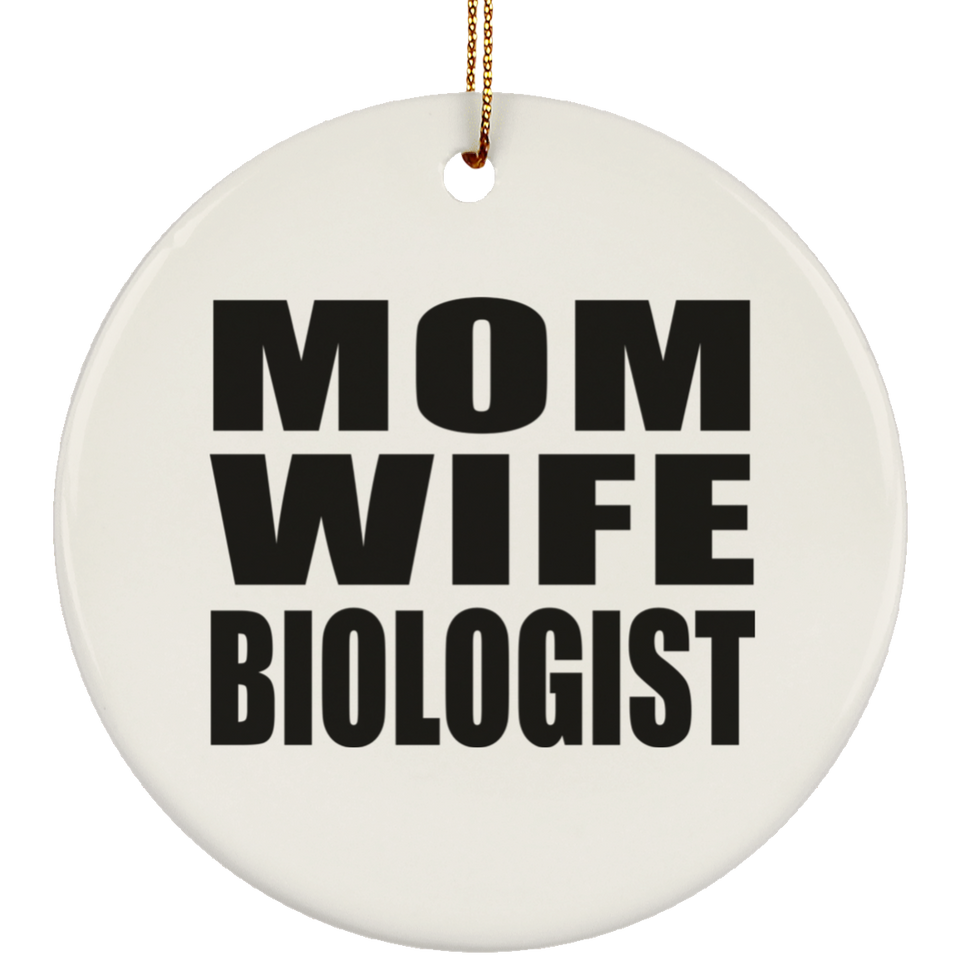 Mom Wife Biologist - Circle Ornament
