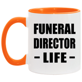 Funeral Director Life - 11oz Accent Mug Orange