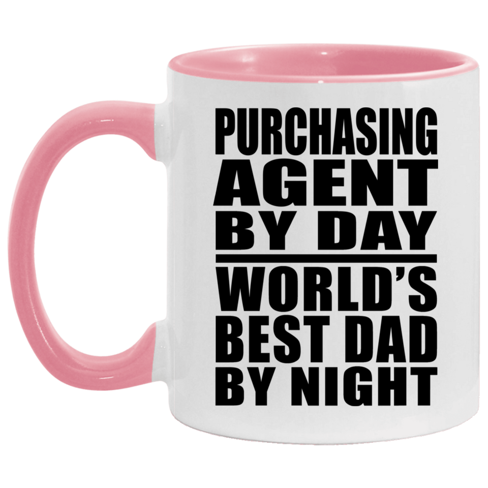 Purchasing Agent By Day World's Best Dad By Night - 11oz Accent Mug Pink