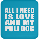 All I Need Is Love And My Puli Dog - Drink Coaster