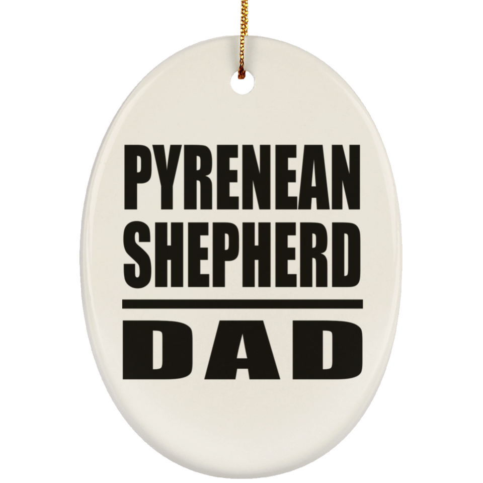 Pyrenean Shepherd Dad - Oval Ornament