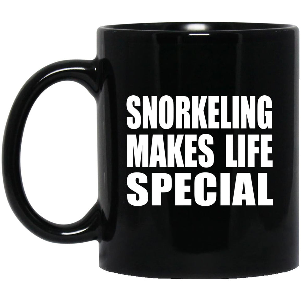 Snorkeling Makes Life Special - 11oz Coffee Mug Black