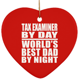 Tax Examiner By Day World's Best Dad By Night - Heart Ornament