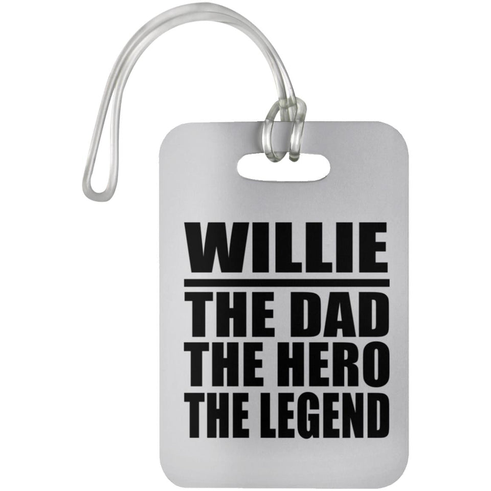 Willie The Dad The Hero The Legend - Luggage Bag Tag