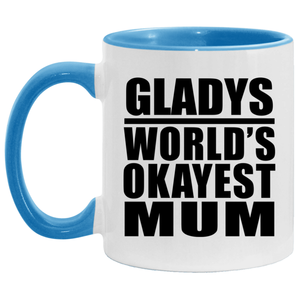 Gladys World's Okayest Mum - 11oz Accent Mug Blue
