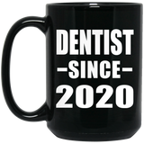 Dentist Since 2020 - 15oz Coffee Mug Black