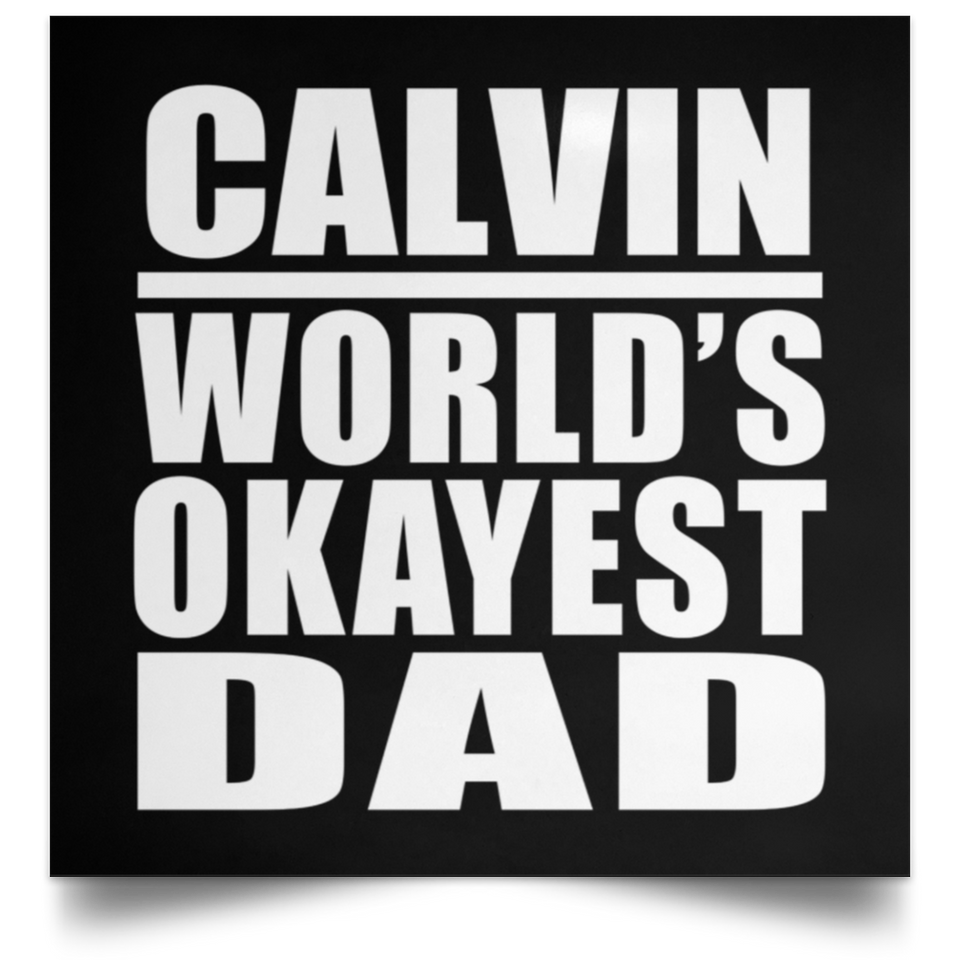 Calvin World's Okayest Dad - Poster Square