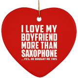 I Love My Boyfriend More Than Saxophone - Heart Ornament