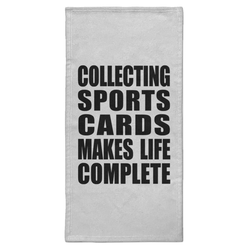 Collecting Sports Cards Makes Life Complete - Hand Towel