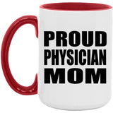 Proud Physician Mom - 15oz Accent Mug Red