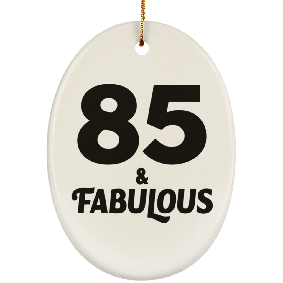 85th Birthday 85 & Fabulous - Oval Ornament