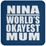 Nina World's Okayest Mum - Drink Coaster