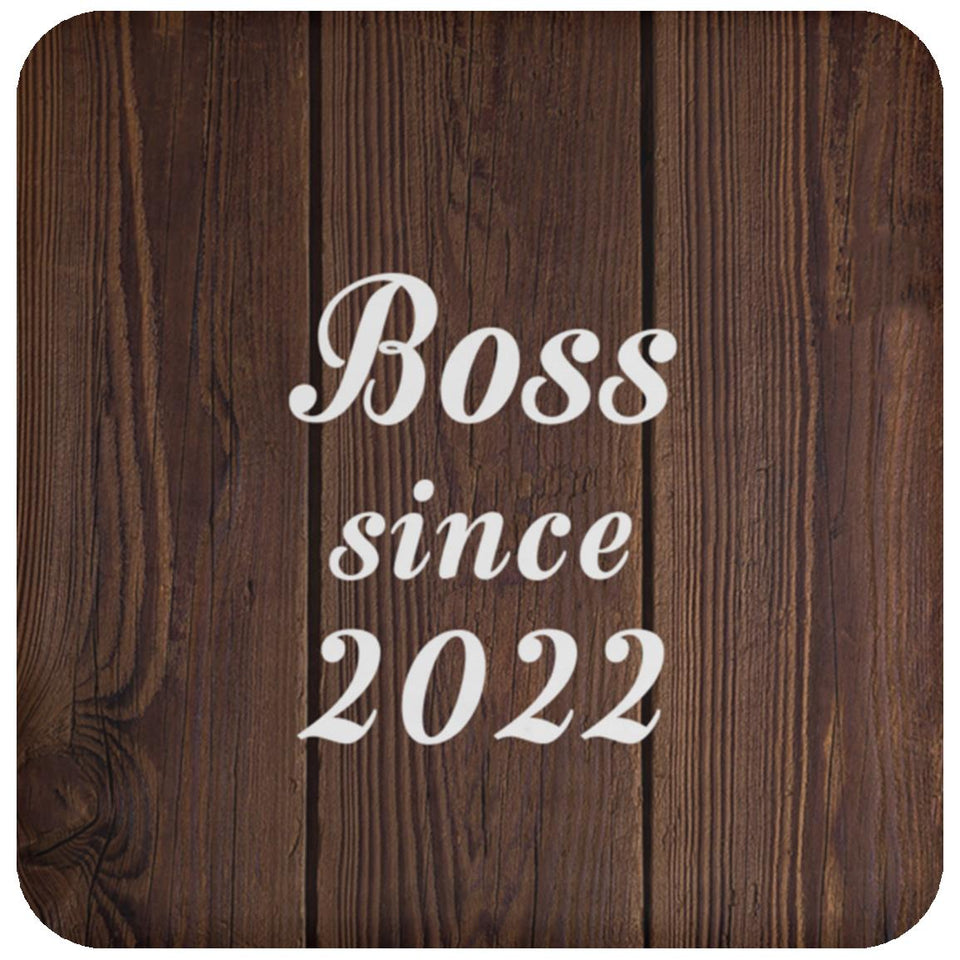 Boss Since 2022 - Drink Coaster D