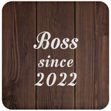 Boss Since 2022 - Drink Coaster D