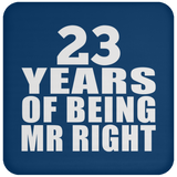23rd Anniversary 23 Years Of Being Mr Right - Drink Coaster