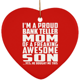 Proud Bank Teller Mom Of Awesome Son - Heart Ornament