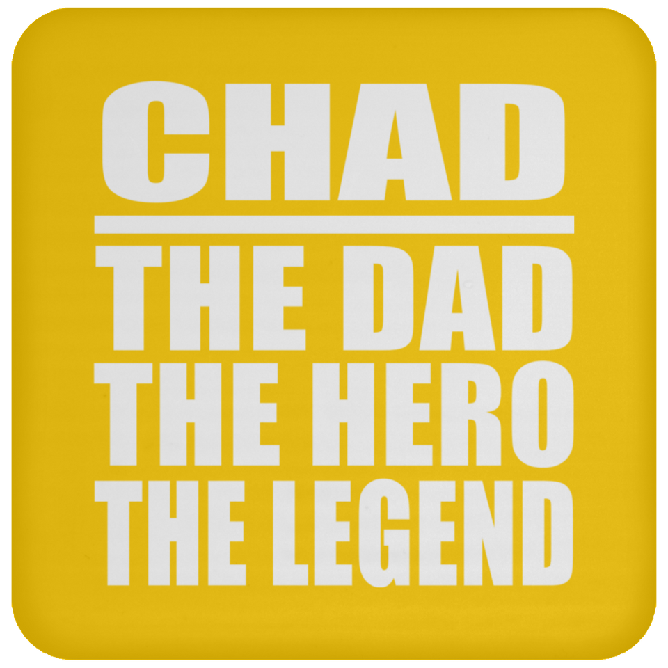 Chad The Dad The Hero The Legend - Drink Coaster