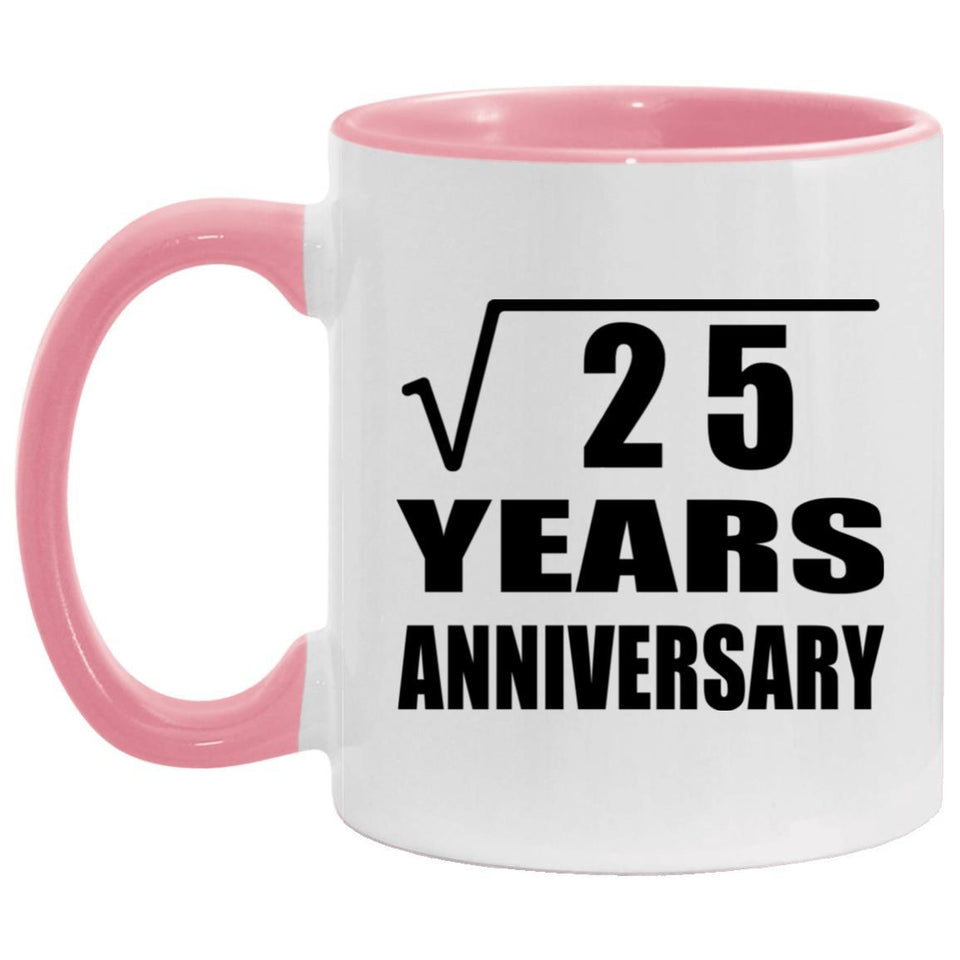 5th Anniversary Square Root of 25 Years Anniversary - 11oz Accent Mug Pink
