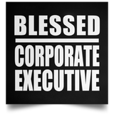 Blessed Corporate Executive - Poster Square