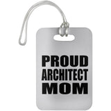 Proud Architect Mom - Luggage Bag Tag