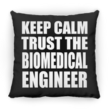 Keep Calm and Trust The Biomedical Engineer - Throw Pillow Black