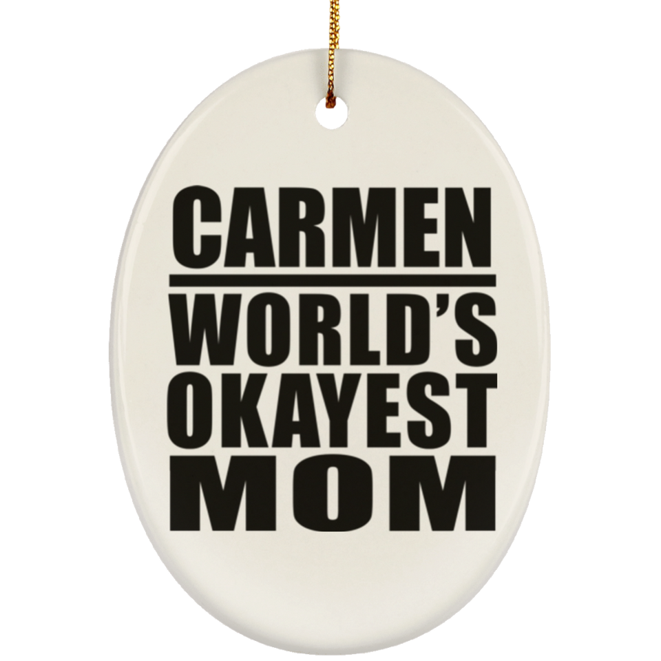 Carmen World's Okayest Mom - Oval Ornament